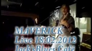 Maverick @ Jack Blues Café  18.02.2012